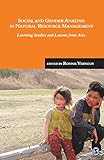 Social and Gender Analysis in Natural Resource Development: Learning Studies and Lessons From Asia SAGE