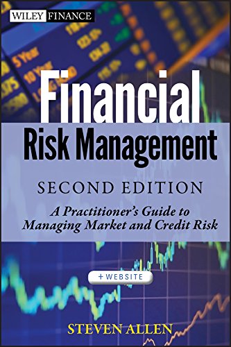 Financial Risk Management: A Practitioner's Guide to Managing Market and  Credit Risk (Wiley Finance Book 721) See more 2nd Edition2nd Edition