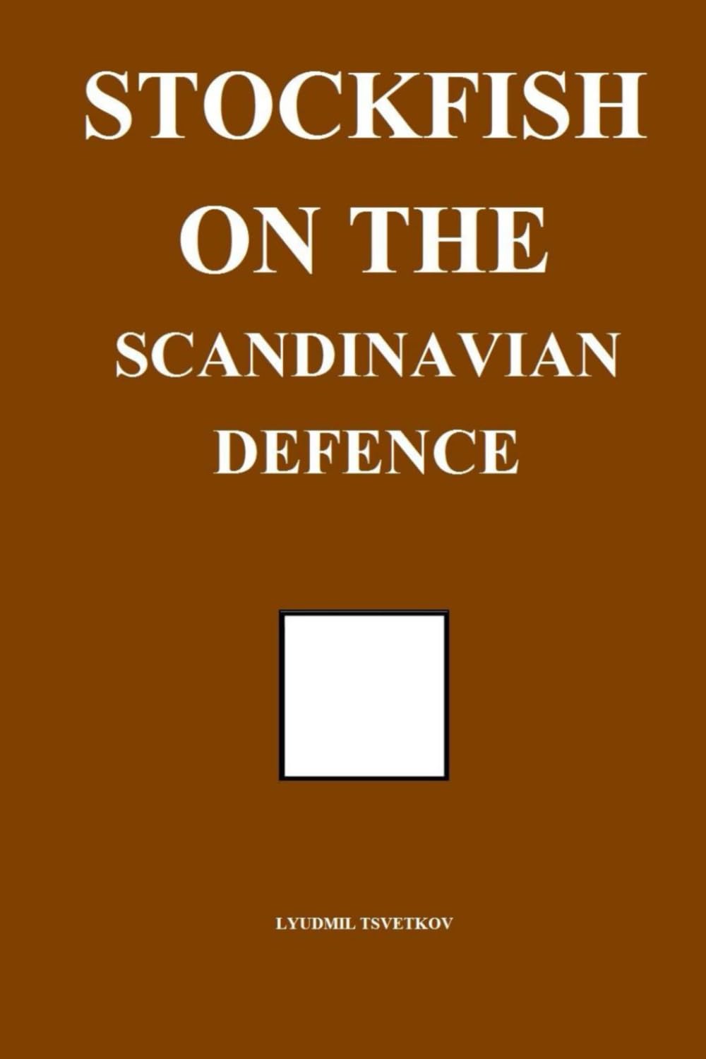 Stockfish on the Scandinavian Defence (Stockfish on Chess Openings)