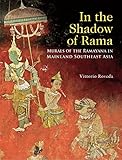 In the Shadow of Rama: Murals of the Ramayana in Mainland Southesat Asia