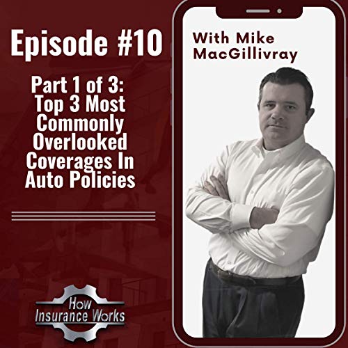 #10 Top 3 Most Commonly Overlooked Coverages In Auto Policies cover art