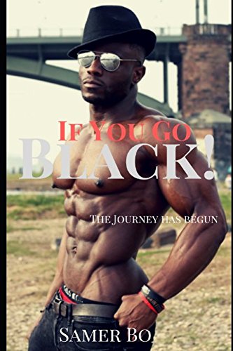 If you go Black!: The journey has begun