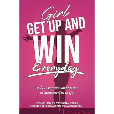 Girl, Get Up and Win Everyday