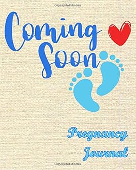 Paperback Coming Soon Pregnancy Journal: Week by Week Pregnancy Planner Organizer and Countdown Calendar Gift for the New Mom Book