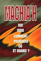 Machia'h: Qui, Quoi, Comment, Pourquoi, Où et Quand? 9653830104 Book Cover