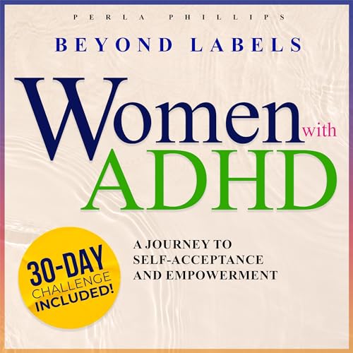 Women with ADHD: Beyond Labels by Perla Phillips episode artwork