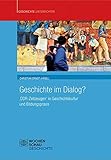 ddr unterrichtsentwurf  Geschichte im Dialog?: DDR-Zeitzeugen in Geschichtskultur und Bildungspraxis (Geschichte unterrichten)