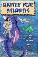 Battle for Atlantis: Socrates' Adventure Continues 1504920740 Book Cover