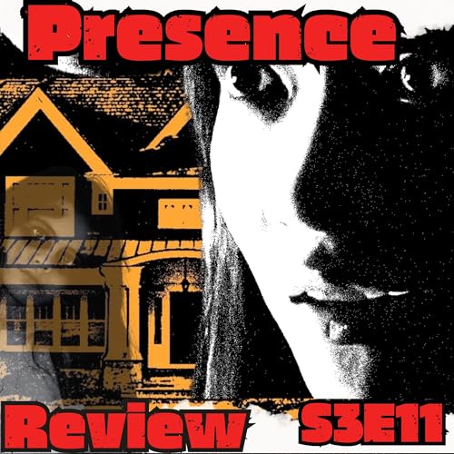 S3E11: Presence &ndash; A First-Person Ghost Story
