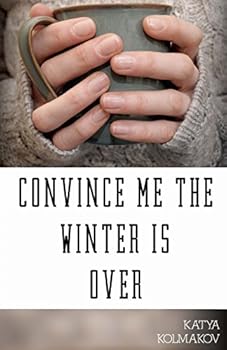 Paperback Convince Me the Winter Is Over Book
