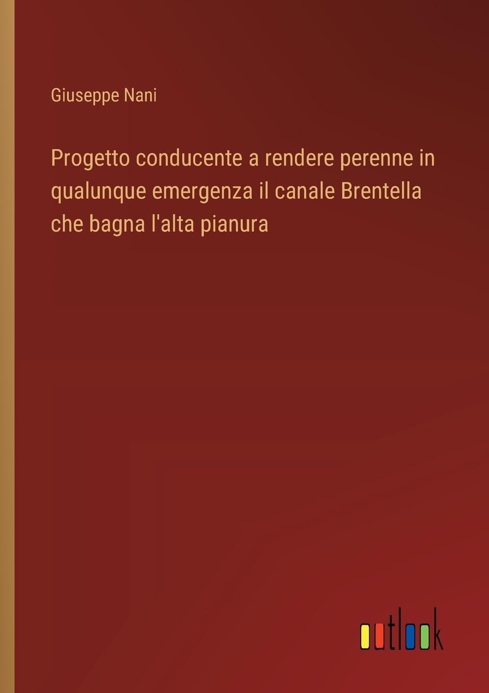 Progetto conducente a rendere perenne in qualunque emergenza il canale Brentella che bagna l'alta pianura