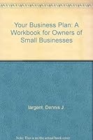 Your Business Plan: A Workbook for Owners of Small Businesses 1878475053 Book Cover