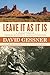 Leave It As It Is: A Journey Through Theodore Roosevelt's American Wilderness