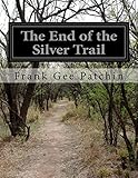  The End of the Silver Trail