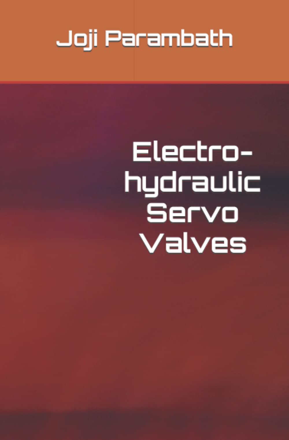 Electro-hydraulic Servo Valves: 30 (Hydraulic Book Series (Generic))