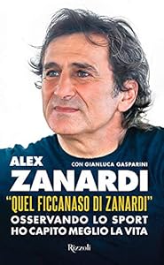 Vedi scheda su Amazon «Quel ficcanaso di Zanardi». Osservando lo sport ho capito meglio la vita