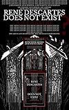  Rene Descartes Does Not Exist: Volume Forty-Seven (The Abyss Laughs Book One) (English Edition)