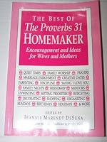 The best of the Proverbs 31 homemaker: Encouragement and ideas for wives and mothers 0964950782 Book Cover
