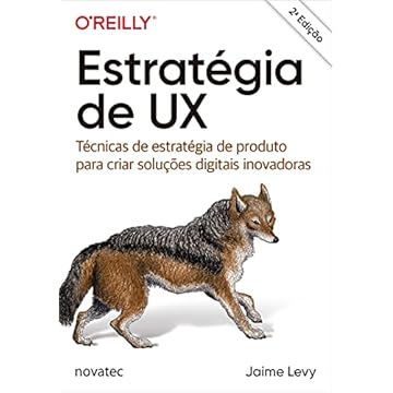Capa do livro Estratégia de UX: Técnicas de Estratégia de Produto Para Criar Soluções Digitais Inovadoras