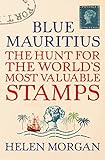 Blue Mauritius: The Hunt for the World's Most Valuable Stamps