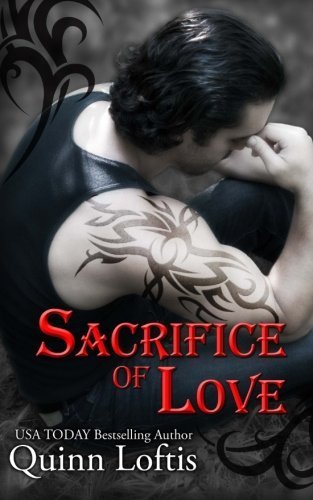 Sacrifice of Love: Book 7 of The Grey Wolves Series (Volume 7) by Quinn Loftis (2013-09-13)