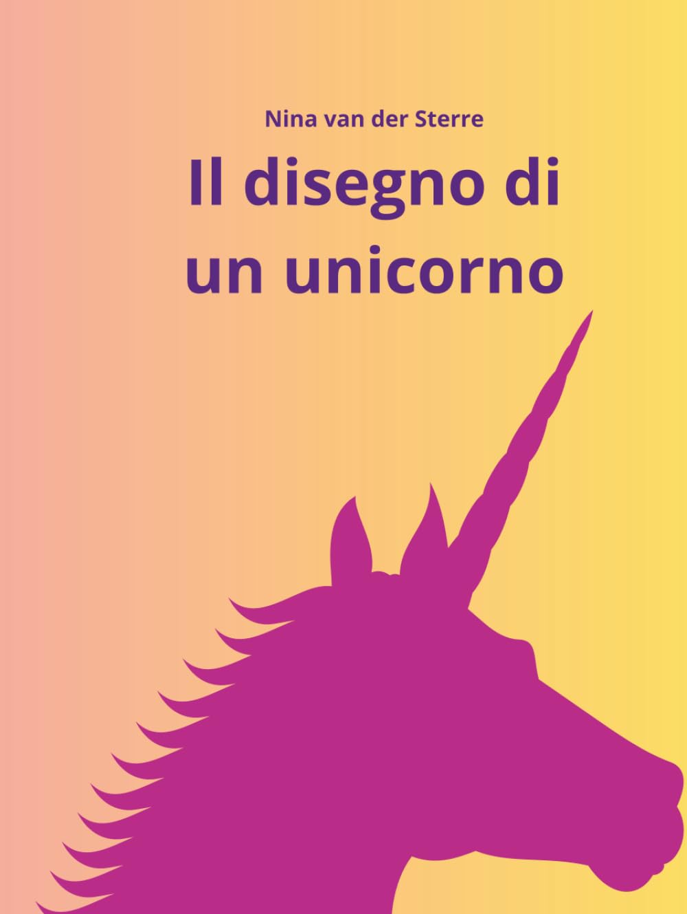 Il disegno di un unicorno (Libri per bambini di Nina van der Sterre)