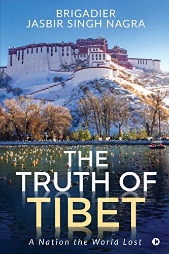The Truth of Tibet : A Nation the World Lost