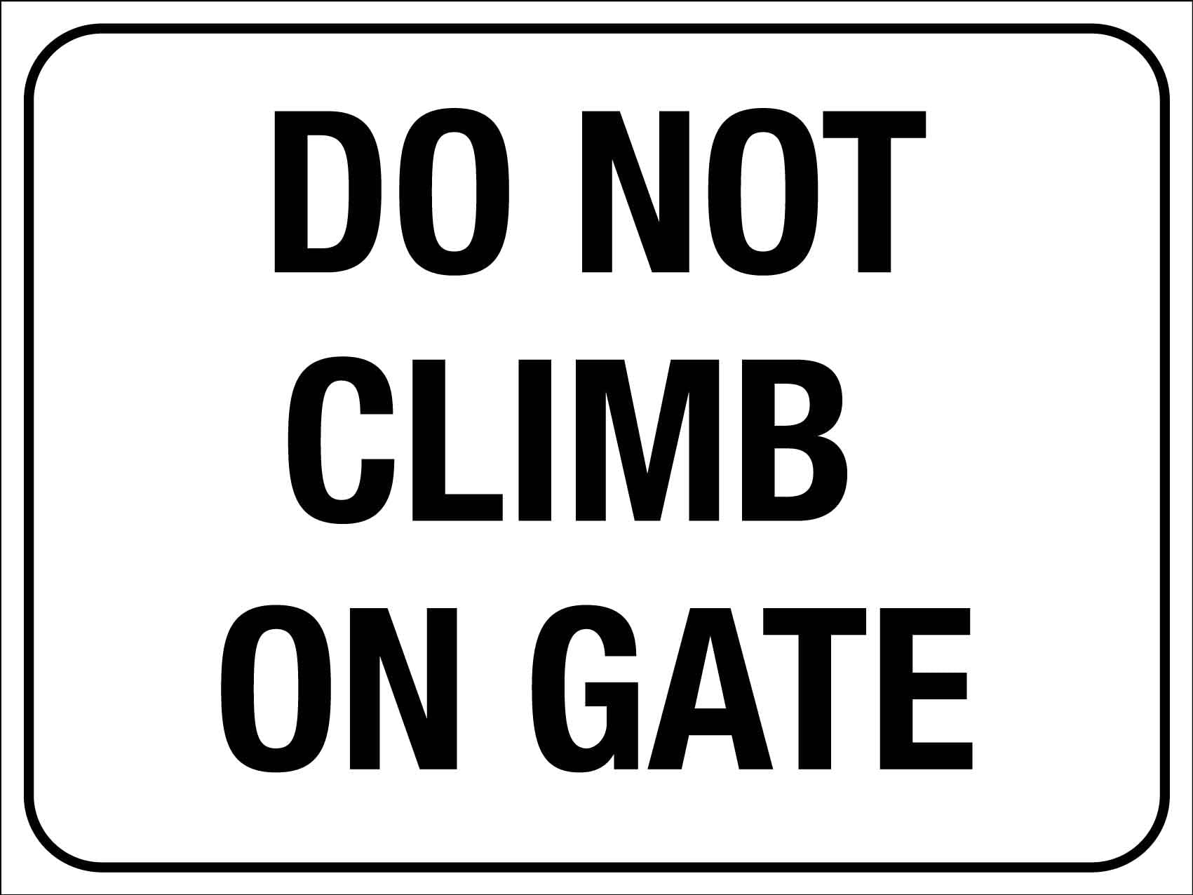 Metal Tin Sign Do Not Climb On Gate Caution Danger Safety Security Warning Notice Signs Indoor Outdoor Use 8 X 12 Inch