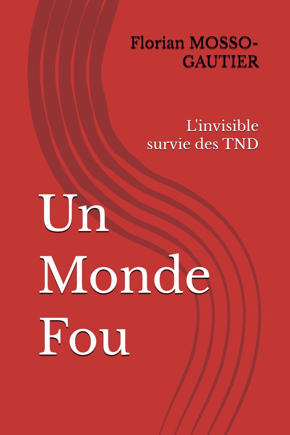 Un Monde Fou: L'invisible survie des TND