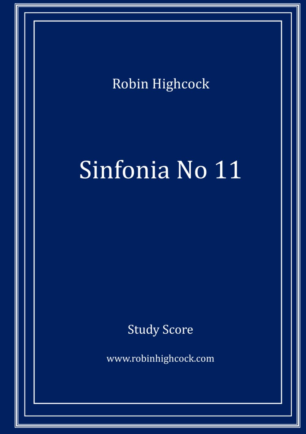 Sinfonia no 11: for Orchestra (Robin Highcock Orchestral Works)