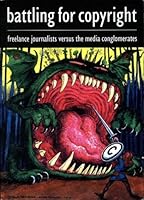 Battling for Copyright : Freelance Journalists Versus The Media Conglomerates 0951623648 Book Cover