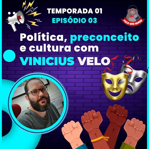 FocaCast #003 - Pol&iacute;tica, Preconceito e Cultura com Vinicius Velo Podcast Por  arte de portada