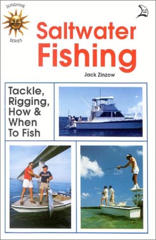 Saltwater Fishing: Tackle, Rigging, How & When to Fish