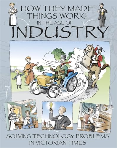 In The Age Of Industry (How They Made Things Work)