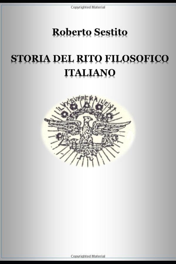 STORIA DEL RITO FILOSOFICO ITALIANO: Nuova edizione 2020 riveduta e aggiornata. (Italian Edition)