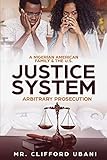 A Nigerian American Family and the U.S. Justice System: Arbitrary Prosecution