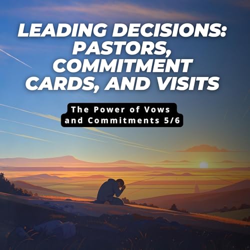 #459 - 🇬🇧 When Pastors Inspire Vows: Home Visitation and Commitment Cards 5/6