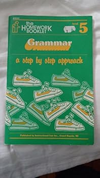 Unknown Binding The Homework Booklet, Level 5: Grammar-a Step By Step Approach (1983 Copyright) Book