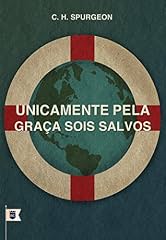 Capa de Unicamente Pela Graça Sois Salvos, por C. H. Spurgeon