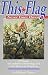 This Flag Never Goes Down!: 40 Stories of Confederate Battle Flags and Color Bearers at the Battle of Gettysburg