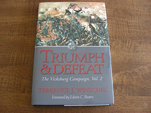 Triumph and Defeat: The Vicksburg Campaign: Volume 2