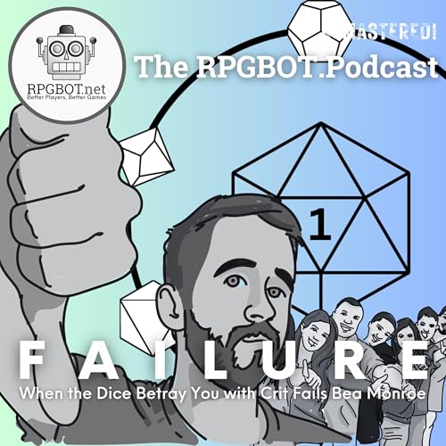 FAILURE (Remastered!) - When the Dice Betray You with Crit Fails Bea Monroe Podcast Por  arte de portada