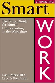 Paperback Smart Work: The Syntax Guide for Mutual Understanding in the Workplace Book