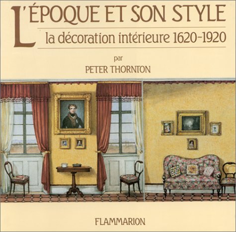 Télécharger L'époque et son style - La Décoration Intérieure 1620 - 1920 Livre PDF Gratuit