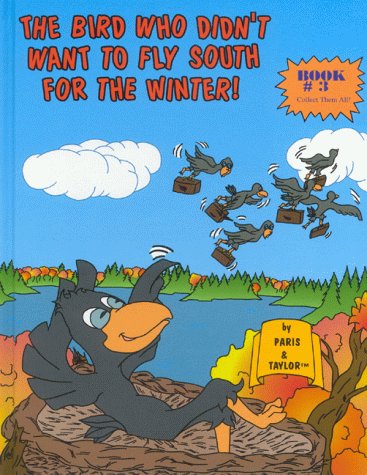 The Bird Who Didn't Want To Fly South For The Winter! (World's Greatest Children's Books)