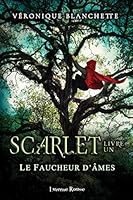 Le faucheur d'âmes (Scarlet, #1) 2924775310 Book Cover