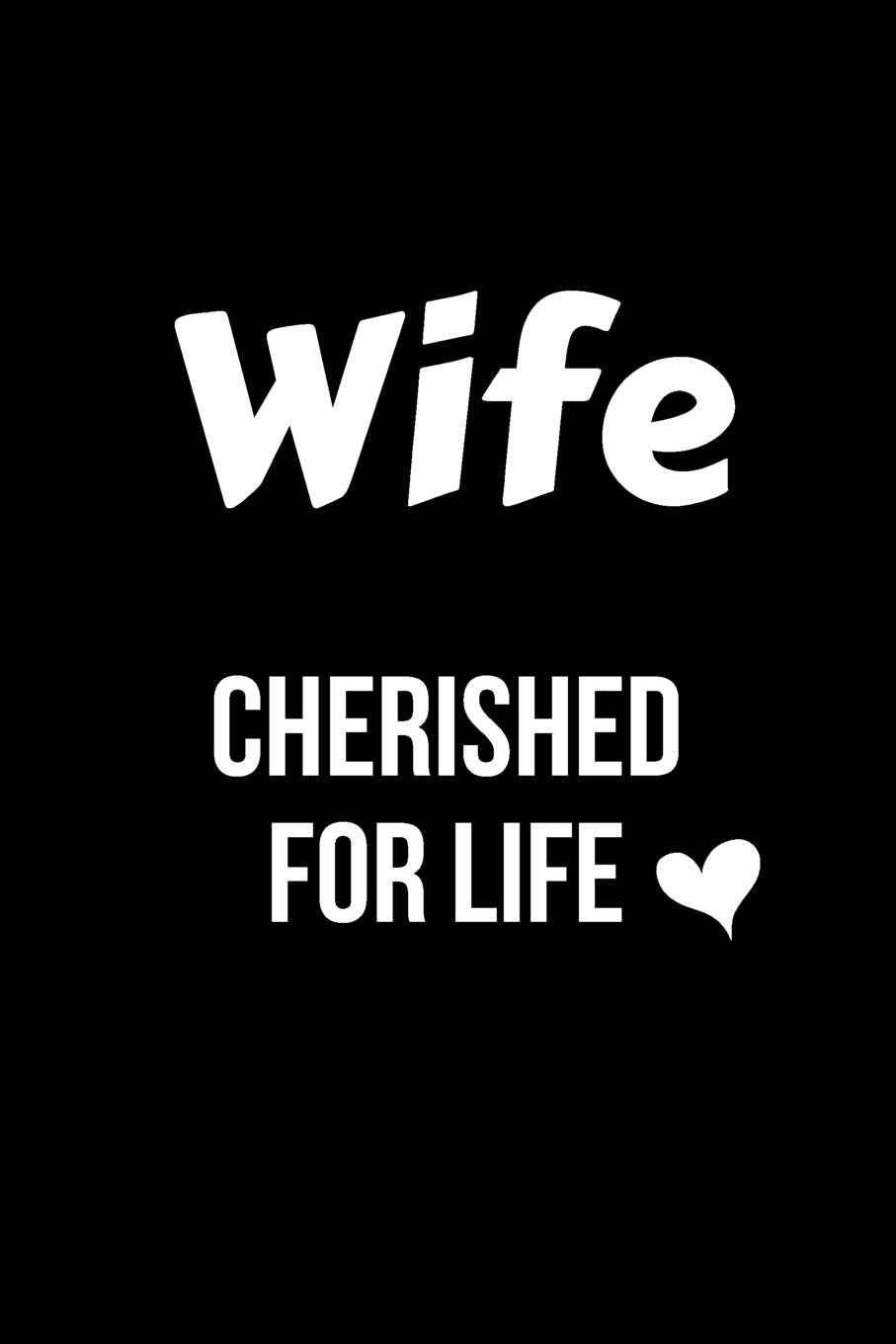Wife Cherished for Life: Blank Line Journal
