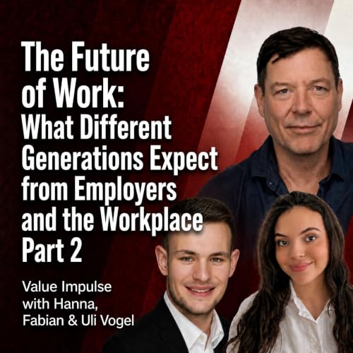 #37 Generations in Dialogue &ndash; What Will the Future of Work Look Like? Visions, Values, and Developments in Times of Change