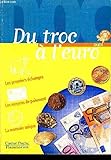 troc echange de service  Du troc a l\'euro: - SOCIETE, JUNIOR DES 11/12ANS LES PREMIERS ECHANGES, LES MOYENS DE PAIEMENT, LA