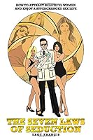 The Seven Laws of Seduction: How to Attract Beautiful Women and Enjoy a Supercharged Sex Life 1521028559 Book Cover